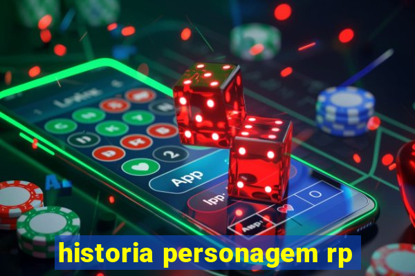 historia personagem rp