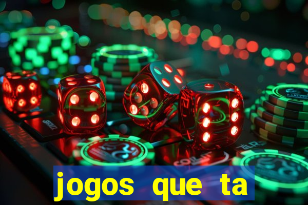 jogos que ta pagando agora