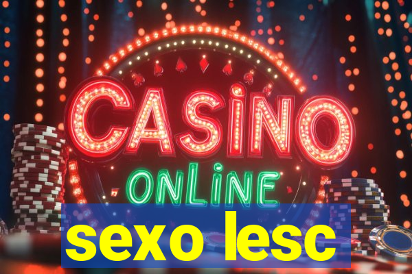 sexo lesc