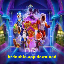 brdouble app download