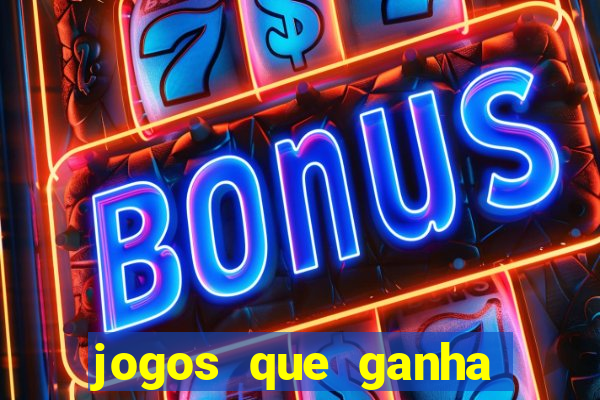 jogos que ganha dinheiro de verdade sem deposito