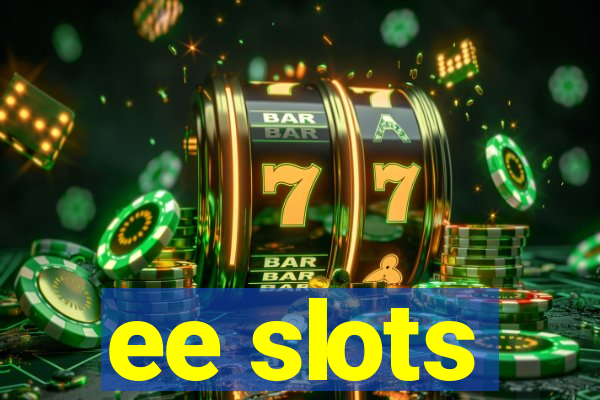 ee slots