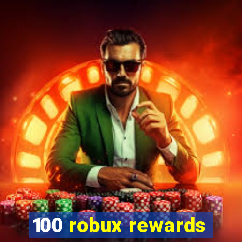 100 robux rewards