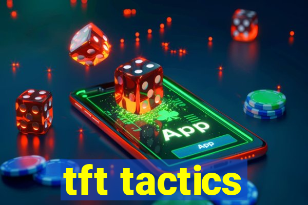 tft tactics