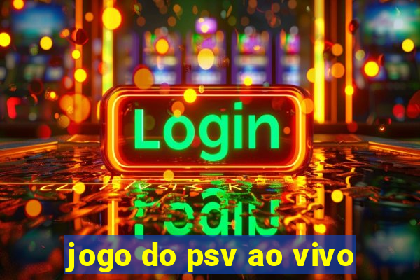 jogo do psv ao vivo