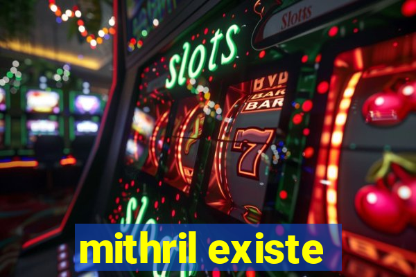 mithril existe