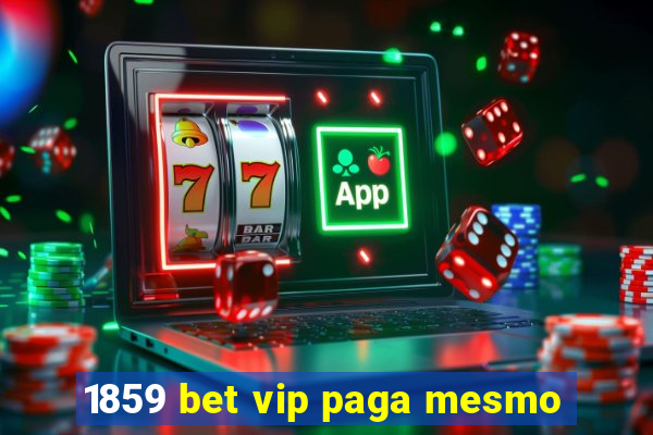 1859 bet vip paga mesmo