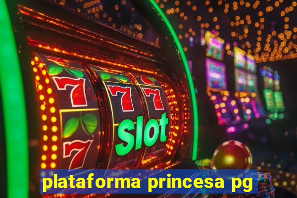 plataforma princesa pg