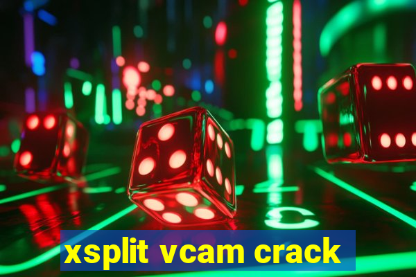 xsplit vcam crack