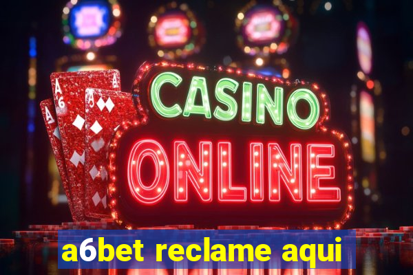 a6bet reclame aqui