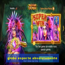 globo esporte absolutamente