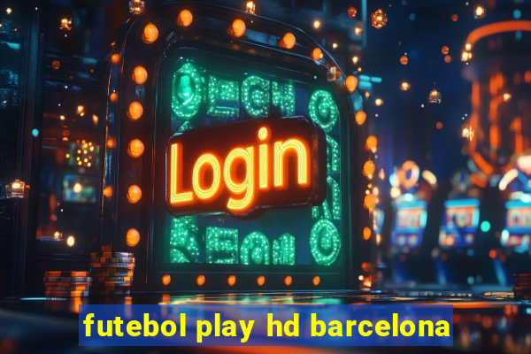 futebol play hd barcelona