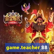 game.teacher 88