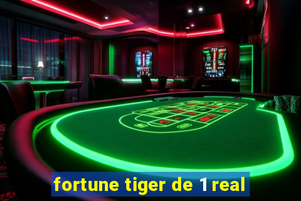 fortune tiger de 1 real