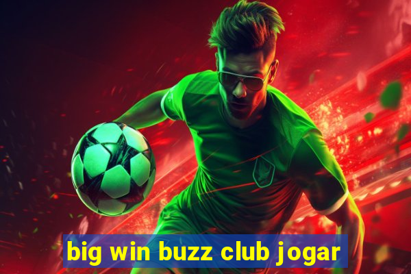 big win buzz club jogar