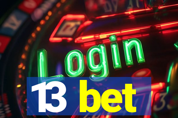 13 bet