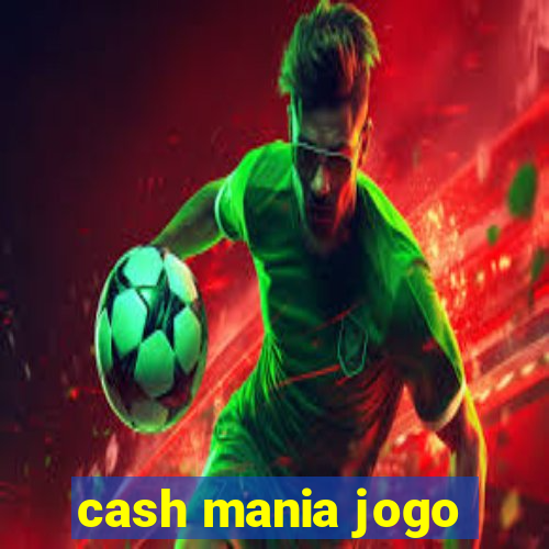 cash mania jogo