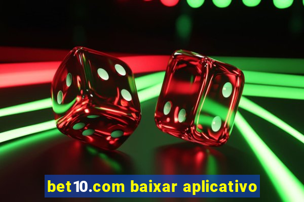 bet10.com baixar aplicativo