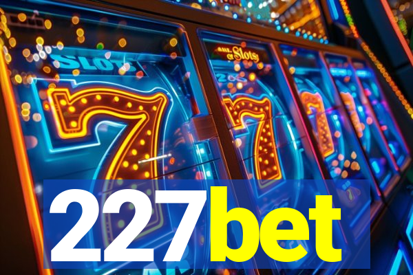 227bet