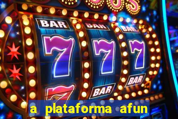 a plataforma afun paga mesmo