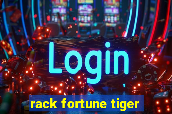 rack fortune tiger