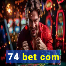 74 bet com