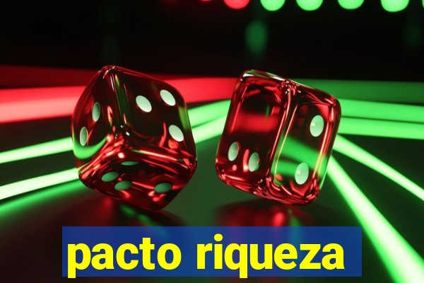 pacto riqueza