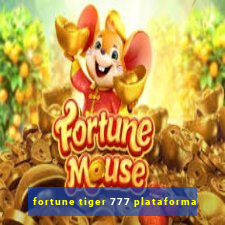 fortune tiger 777 plataforma