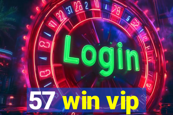 57 win vip