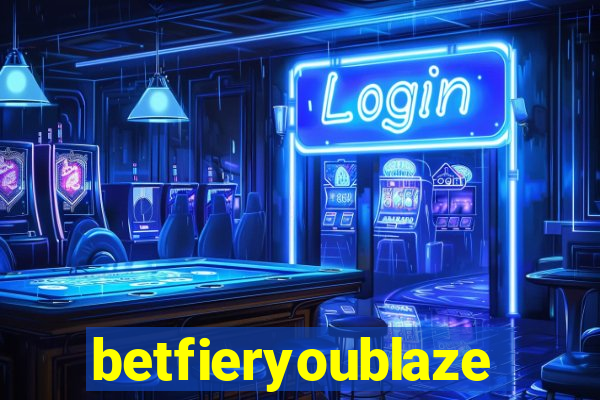 betfieryoublaze