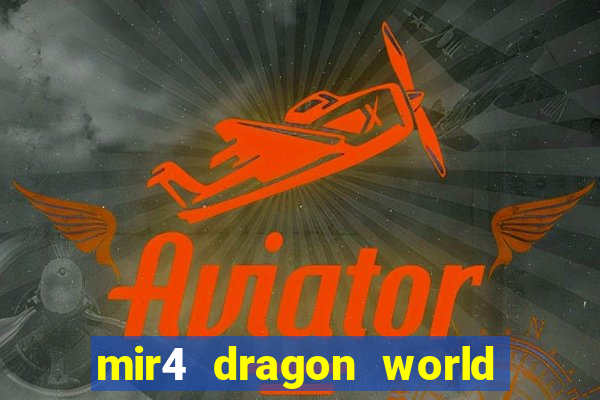 mir4 dragon world private server