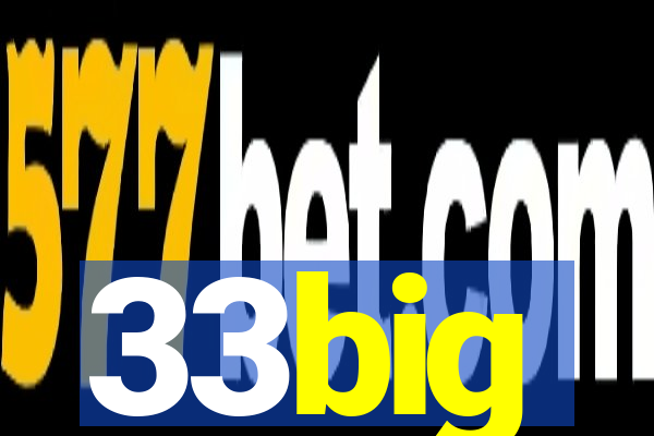 33big