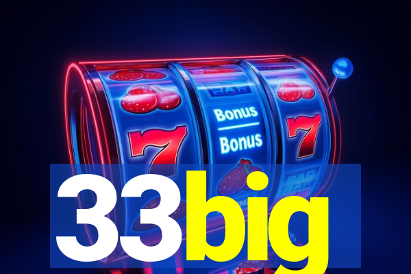 33big