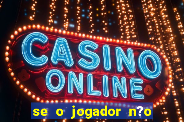 se o jogador n?o jogar anula a aposta betfair