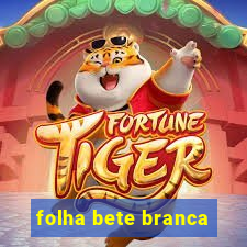 folha bete branca