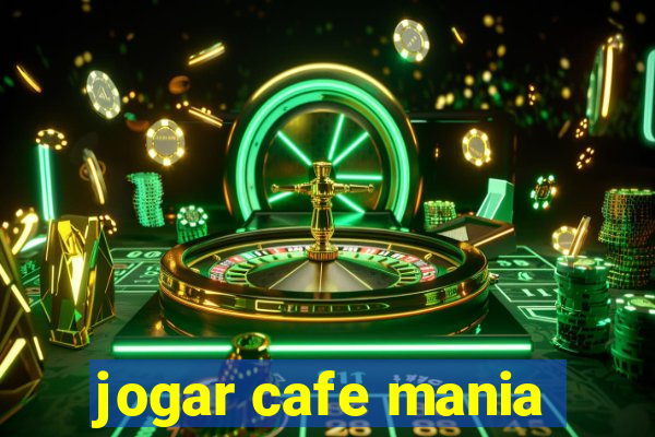 jogar cafe mania