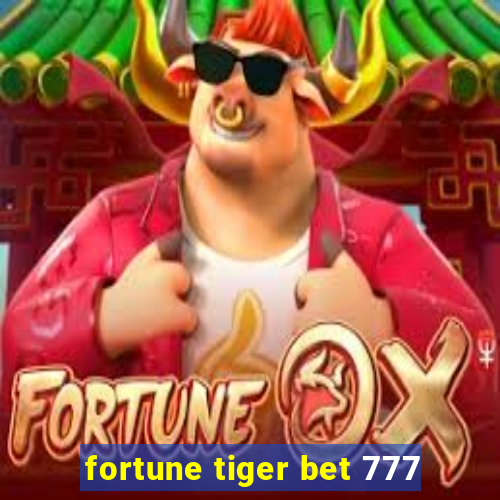 fortune tiger bet 777