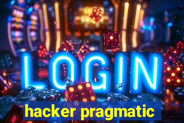 hacker pragmatic