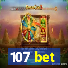 107 bet