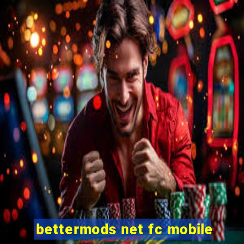 bettermods net fc mobile