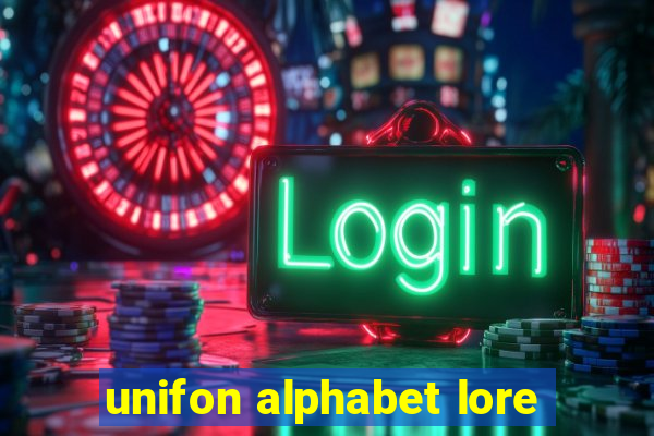 unifon alphabet lore