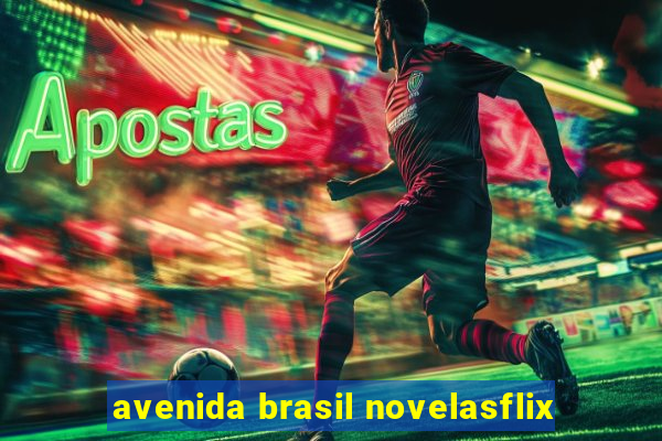 avenida brasil novelasflix