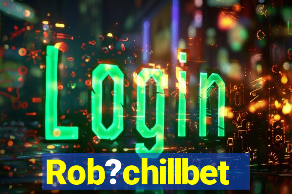 Rob?chillbet