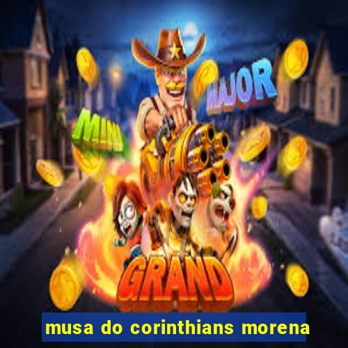 musa do corinthians morena