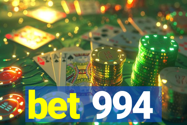 bet 994