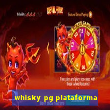 whisky pg plataforma