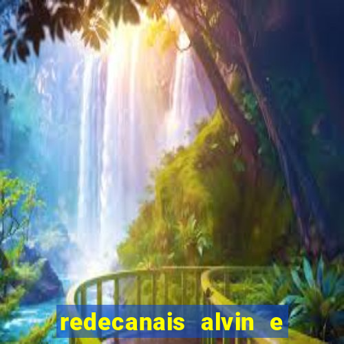 redecanais alvin e os esquilos