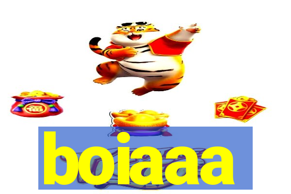 boiaaa