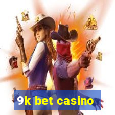 9k bet casino