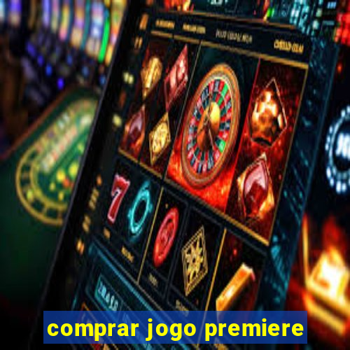 comprar jogo premiere